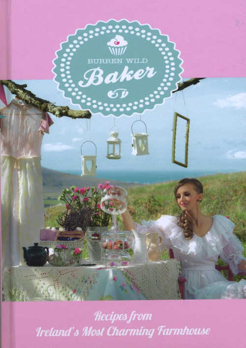 Burren Wild Baker, Recipes from Ireland&rsquo;s Most Charming Farmhouse, by Kasha Connolly (Hazel Mountain Publications 2014, hardback 78pp &euro;20)