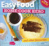 Easy Food Home-Cook Hero, 100+ recipes and other favourites (paperback, 146pp; Zahra Publishing, &Atilde;&fnof;&Acirc;&cent;&Atilde;&cent;&acirc;&sbquo;&not;&Aring;&iexcl;&Atilde;&sbquo;&Acirc;&not;4.95)
