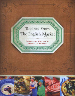Recipes From The English Market (Atrium Press, hardback &Atilde;&fnof;&Acirc;&cent;&Atilde;&cent;&acirc;&sbquo;&not;&Aring;&iexcl;&Atilde;&sbquo;&Acirc;&not;25)