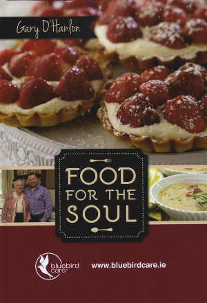 Food For The Soul by Gary O&rsquo;Hanlon (Bluebird Care, hardback 144pp RRP &euro;19.95)