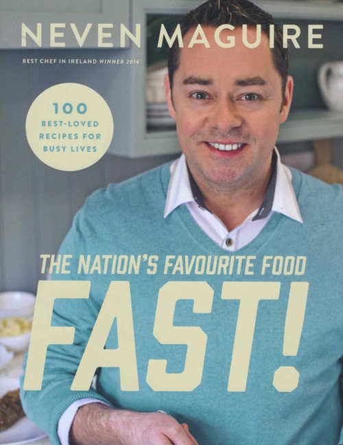The Nation&rsquo;s Favourite Food Fast! by Neven Maguire, with photography by Joanne Murphy (Gill & Macmillan hardback 256pp, &euro;22.99)