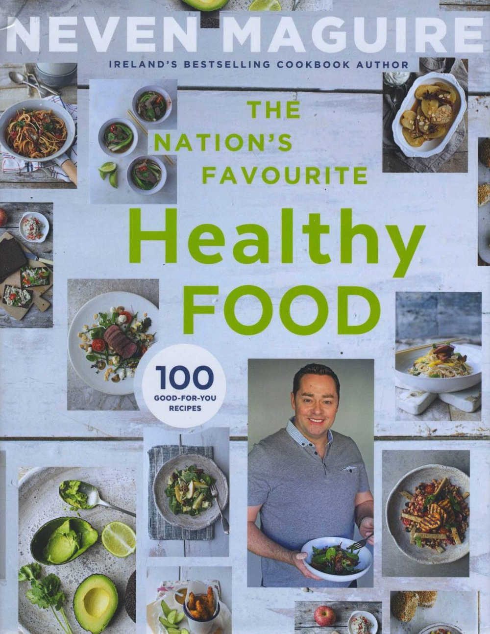 Neven Maguire The Nation&rsquo;s Favourite Healthy Food (Gill & Macmillan hardback, &euro;22.99).