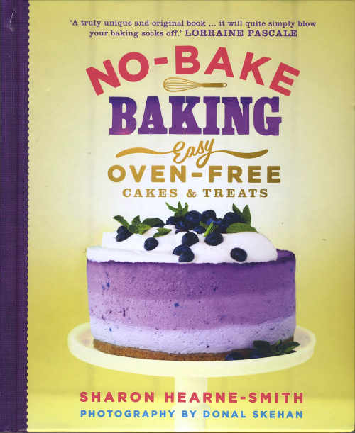 NO-BAKE BAKING Easy Oven-free Cakes & Treats by Sharon Hearne-Smith with Photography by Donal Skehan (Quercus, &Atilde;&sbquo;&Acirc;&pound;16.99 Hardback).