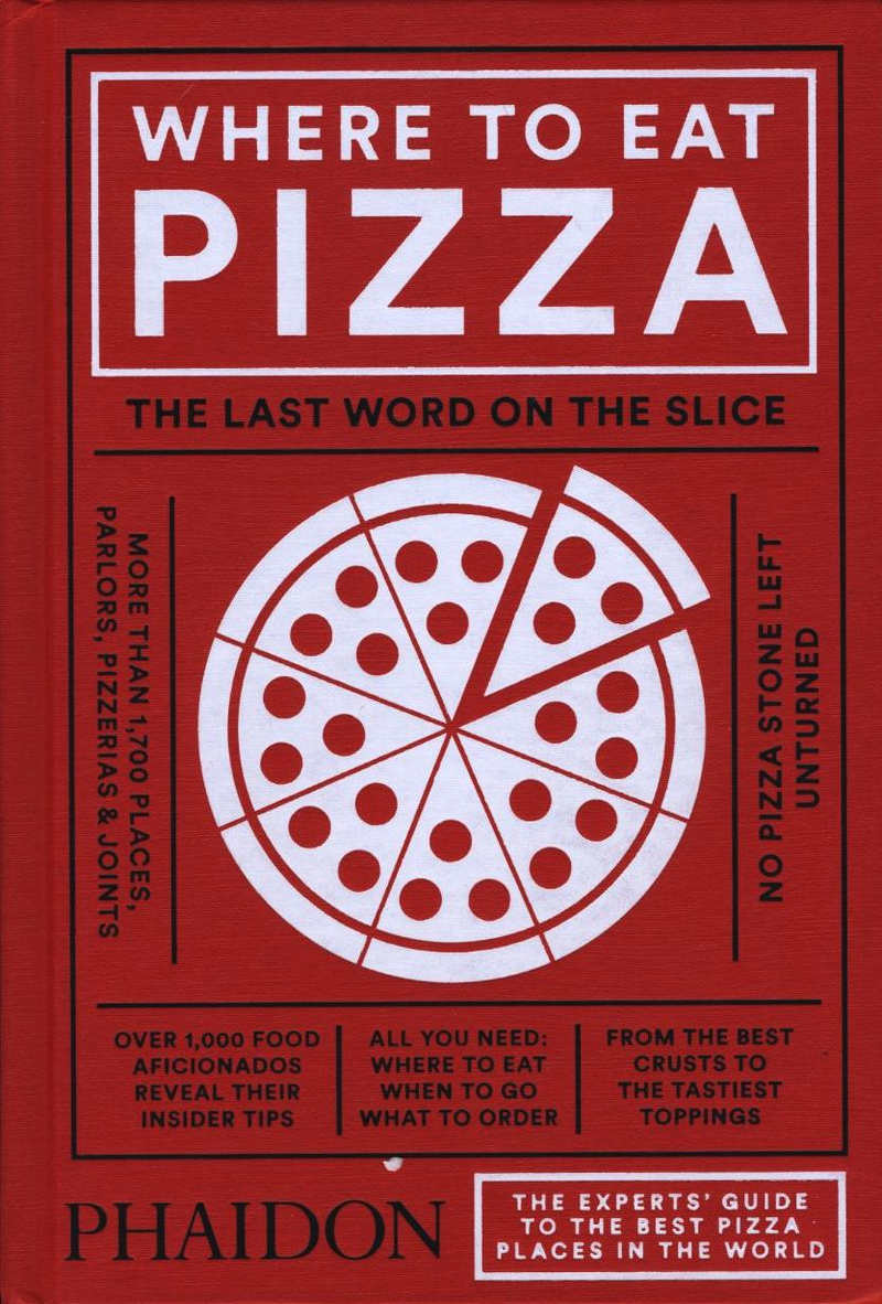 Where to Eat Pizza, by Daniel Young (Phaidon, hardback; 14 b/w illustrations; 576pp; &pound;16.95/&euro;24.95)